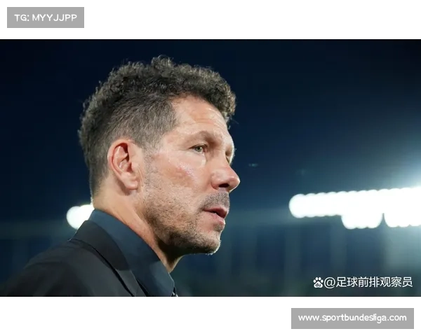 西蒙尼谈马竞12轮不败 防守哲学铸就争冠基石